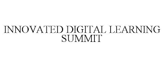 INNOVATED DIGITAL LEARNING SUMMIT