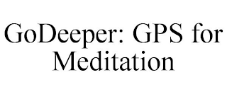 GODEEPER: GPS FOR MEDITATION