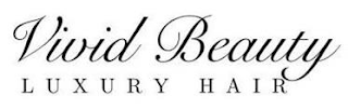 VIVID BEAUTY LUXURY HAIR