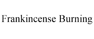 FRANKINCENSE BURNING