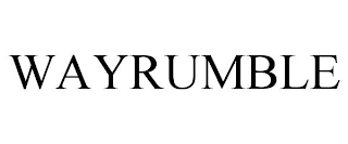 WAYRUMBLE