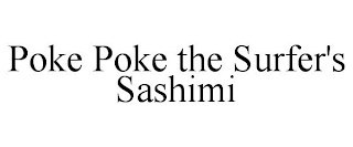 POKE POKE THE SURFER'S SASHIMI