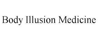 BODY ILLUSION MEDICINE