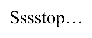 SSSSTOP...