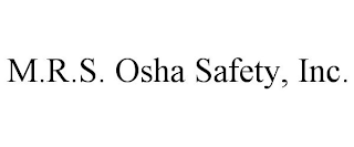 M.R.S. OSHA SAFETY, INC.