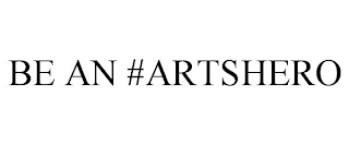 BE AN #ARTSHERO