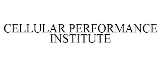 CELLULAR PERFORMANCE INSTITUTE