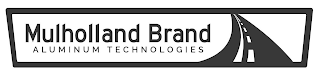 MULHOLLAND BRAND ALUMINUM TECHNOLOGIES