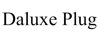 DALUXE PLUG