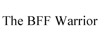 THE BFF WARRIOR