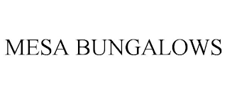 MESA BUNGALOWS