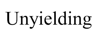 UNYIELDING