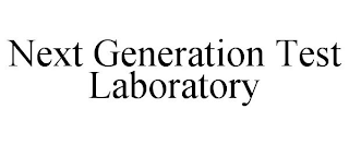 NEXT GENERATION TEST LABORATORY