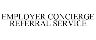 EMPLOYER CONCIERGE REFERRAL SERVICE