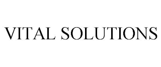 VITAL SOLUTIONS