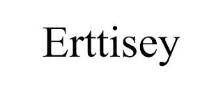 ERTTISEY