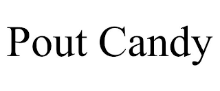POUT CANDY