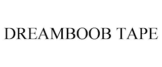 DREAMBOOB TAPE