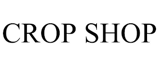 CROP SHOP