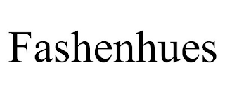 FASHENHUES