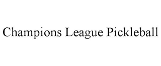 CHAMPIONS LEAGUE PICKLEBALL