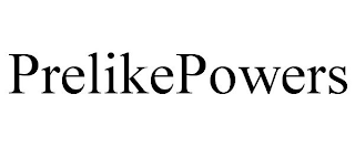 PRELIKEPOWERS