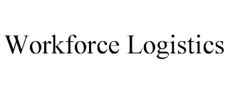 WORKFORCE LOGISTICS