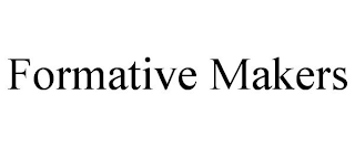 FORMATIVE MAKERS