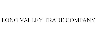 LONG VALLEY TRADE COMPANY