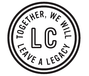 LC TOGETHER, WE WILL LEAVE A LEGACY