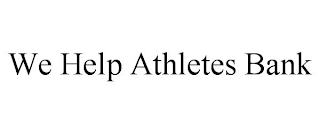 WE HELP ATHLETES BANK