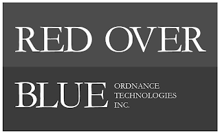 RED OVER BLUE ORDNANCE TECHNOLOGIES INC.