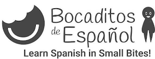 BOCADITOS DE ESPAÑOL LEARN SPANISH IN SMALL BITES!