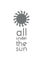 ALL UNDER THE SUN