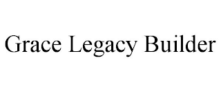 GRACE LEGACY BUILDER