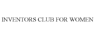 INVENTORS CLUB FOR WOMEN