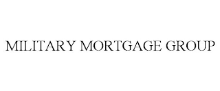 MILITARY MORTGAGE GROUP