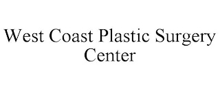 WEST COAST PLASTIC SURGERY CENTER