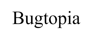 BUGTOPIA