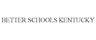 BETTER SCHOOLS KENTUCKY