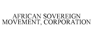 AFRICAN SOVEREIGN MOVEMENT, CORPORATION