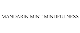 MANDARIN MINT MINDFULNESS