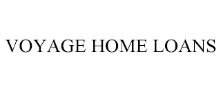 VOYAGE HOME LOANS