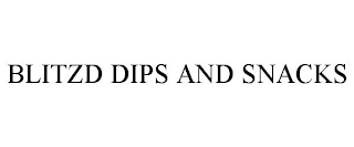 BLITZD DIPS AND SNACKS