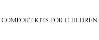 COMFORT KITS FOR CHILDREN