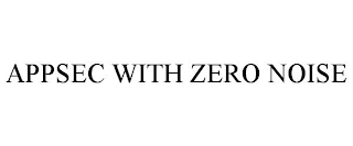 APPSEC WITH ZERO NOISE