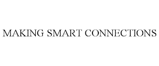 MAKING SMART CONNECTIONS