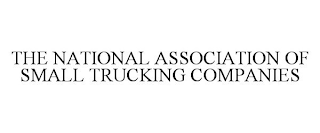 THE NATIONAL ASSOCIATION OF SMALL TRUCKING COMPANIES