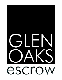 GLEN OAKS ESCROW