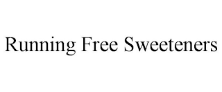 RUNNING FREE SWEETENERS